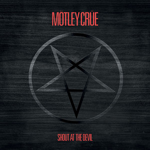 Shout At The Devil (40th Anniversary) - Album by Mötley Crüe | Spotify
