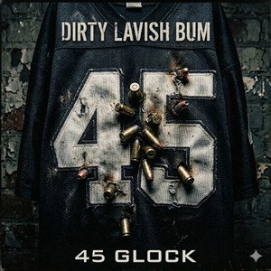 45 by Dirty Lavish Bum