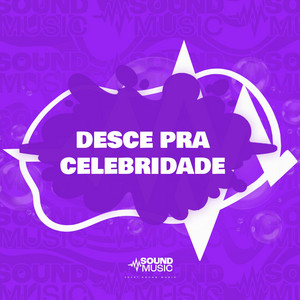 DESCE PRA CELEBRIDADE