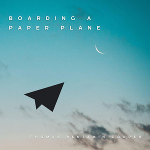 Boarding a Paper Plane by Thomas Benjamin Cooper