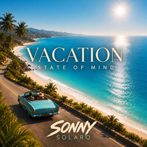 Vacation State of Mind by Sonny Solaro
