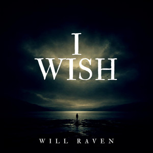I Wish by Will Raven