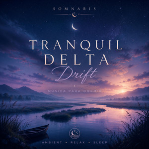 Tranquil Delta Drift by Somnaris