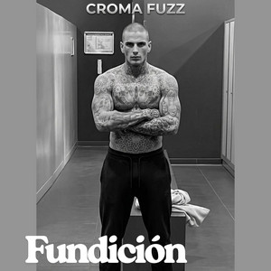 Fundición by Croma fuzz