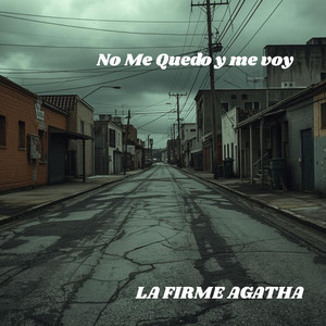 No Me Quedo y me voy by La firme Agatha