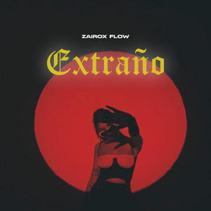 Extraño by Zairox Flow