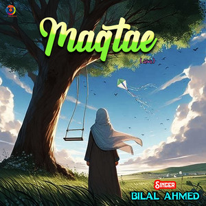 Bilal Ahmed - Maqtae