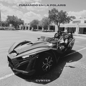 FUMANDO EN LA POLARIS by CVRTER