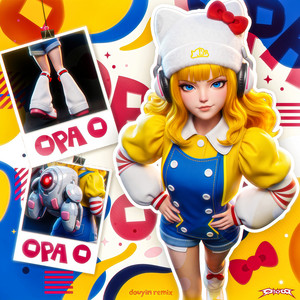 OPA O - Douyin Remix by KPHK, DOUYIN