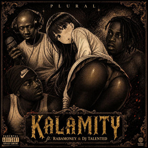 KALAMITY by Plural, Raba Money and Dj Talented