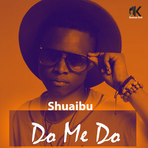 Shuaibu - Do Me Do
