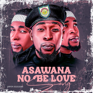 Asawana No Be Love Song by Jovin Eleleba