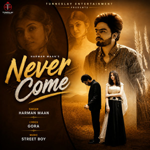 Never Come by Harman Mann