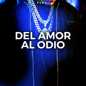 Del Amor Al Odio by F3NU