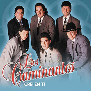 Los Caminantes - Crei en Ti