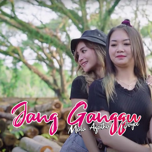 Mala Agatha & Joyce - Jang Ganggu