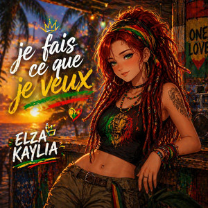 Je fais ce que je veux by ELZA KAYLIA