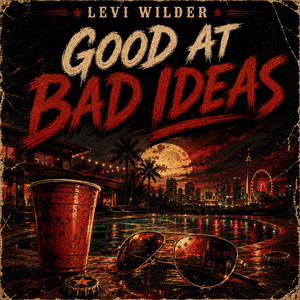 Good At Bad Ideas by Levi Wilder