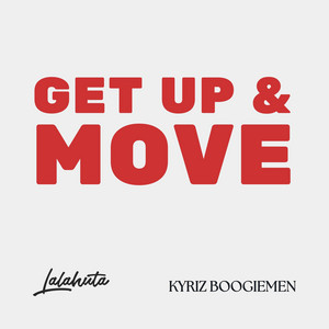Get Up and Move by Lalahuta, Kyriz Boogiemen