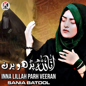 Sania Batool - Inna Lillah Parh Veeran