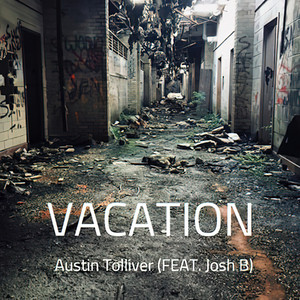 Vacation by Austin Tolliver, Josh B