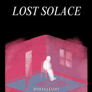 Lost Solace by Roman Lesmin