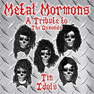 Metal Mormons (A Tribute to The Osmonds)