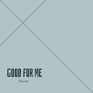 Good for Me by Picarrr
