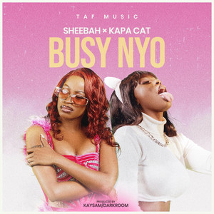 Kapa Cat Ug - BUSY NYO (PART 3) (feat. SHEEBAH)