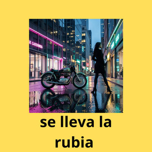 se lleva la rubia by POCALABIA