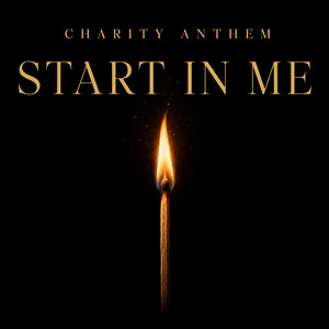 Start In Me by Charity Anthem