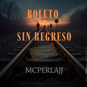 BOLETO SIN REGRESO by MCPERLAJJ