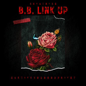 B.B. Link Up by Greatness, Priest, Cartier Youngn