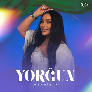 Mêhriban - Yorğun