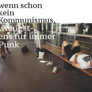 Wenn schon kein Kommunismus, dann wenigstens für immer Punk