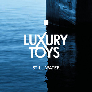 Still Water by Luxury Toys