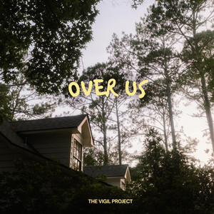 Over Us by The Vigil Project, Fr. Ajani Gibson, Sophie Salopek