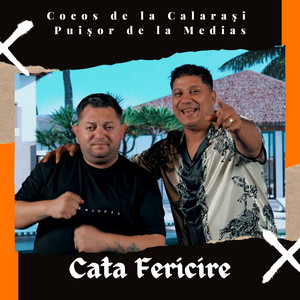 Cocos de la Calarasi - Cata fericire (feat. Puisor de la Medias)