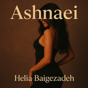 Helia Baigezadeh - ‌Ashnaei