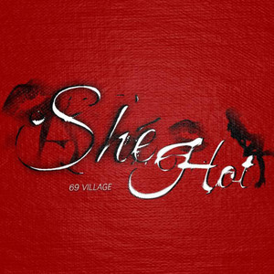 69Village - SHE HOT (feat. YOURBITCH)