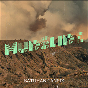 MUDSLIDE by Batuhan Cansiz