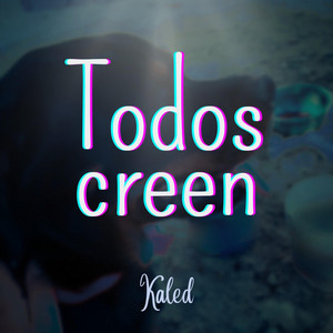 Todos creen by Kaled