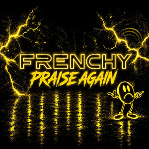 Praise Again by Frenchy