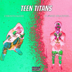 Flames Dragneel - Teen Titans (feat. ChrisThaKidd)