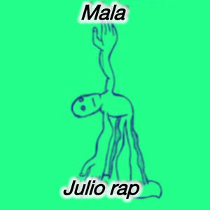 julio rap - Mala