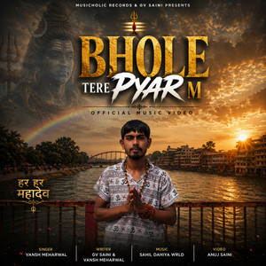 Bhole Tere Pyar Me by Vansh Meharwal