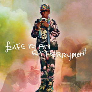 Life Is An Experiment