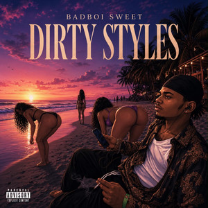 Dirty Styles by Badboi sweet