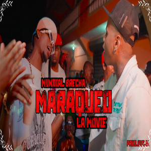 Maraqueo by TMMUSIC™, Mundial Brecha, La Movie