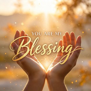You Are My Blessing by Canruby